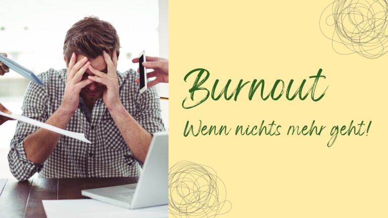 Read more about the article Burnout – Wenn nichts mehr geht!